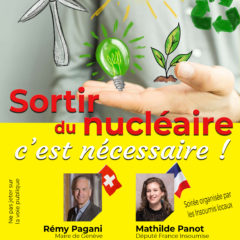 Jeudi 24 mai, « Sortir du Nucléaire c’est nécessaire » à Annemasse avec Rémy Pagani, Maire de Genève et Mathilde Panot, Député « France insoumise »