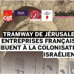 Tramway de Jérusalem : Des entreprises françaises contribuent à la colonisation israélienne