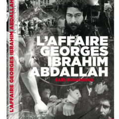 Le scandale de l’affaire Georges Ibrahim Abdallah