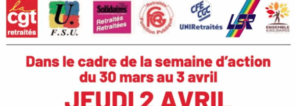 Jeudi 2 avril, les syndicats retraités appellent à se rassembler contre la réforme de la sécu