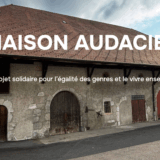 La maison audacieuse, un projet à soutenir