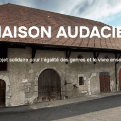 La maison audacieuse, un projet à soutenir
