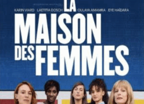 « La MAISON des FEMMES » au cinéma Le Parnal mercredi 17 juin à 20h00